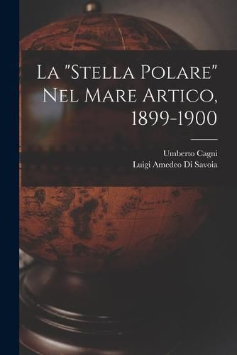 La "Stella Polare" Nel Mare Artico, 1899-1900