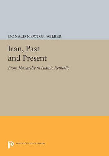 Cover image for Iran, Past and Present: From Monarchy to Islamic Republic