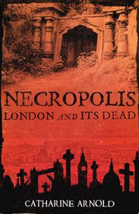 Cover image for Necropolis: London and Its Dead