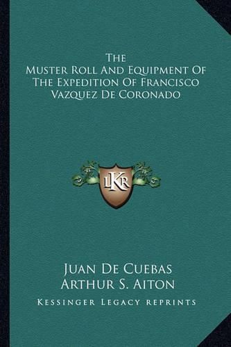 The Muster Roll and Equipment of the Expedition of Francisco Vazquez de Coronado