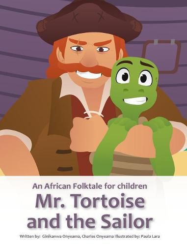 Cover image for Mr. Tortoise and the Sailor (Mazi Mbe na Onye Okwo Ugbo)