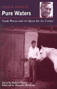 Cover image for Pure Waters: Frank Waters and the Quest for the Cosmic