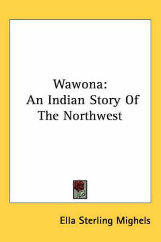 Wawona: An Indian Story of the Northwest