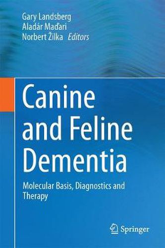 Cover image for Canine and Feline Dementia: Molecular Basis, Diagnostics and Therapy