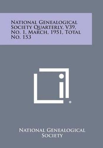 Cover image for National Genealogical Society Quarterly, V39, No. 1, March, 1951, Total No. 153