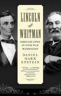 Cover image for Lincoln and Whitman: Parallel Lives in Civil War Washington