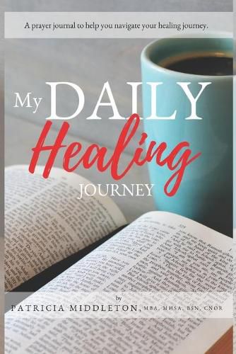 Cover image for My Daily Healing Journey: a prayer journal to help you navigate your healing journey