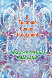 Cover image for A Curative Cancer Treatment