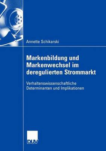 Cover image for Markenbildung und Markenwechsel im Deregulierten Strommarkt