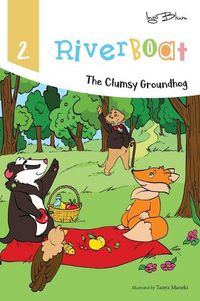 Cover image for Riverboat: The Clumsy Groundhog