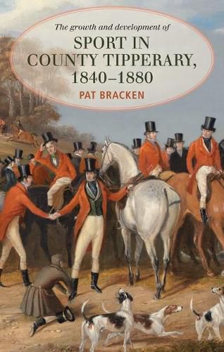 Cover image for The Growth and Development of Sport in County Tipperary, 1840-1880