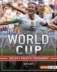 Cover image for The World Cup: Soccer's Greatest Tournament