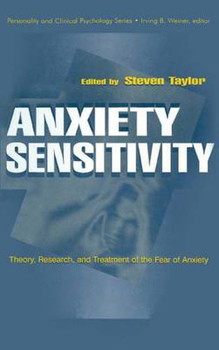 Cover image for Anxiety Sensitivity: theory, Research, and Treatment of the Fear of Anxiety