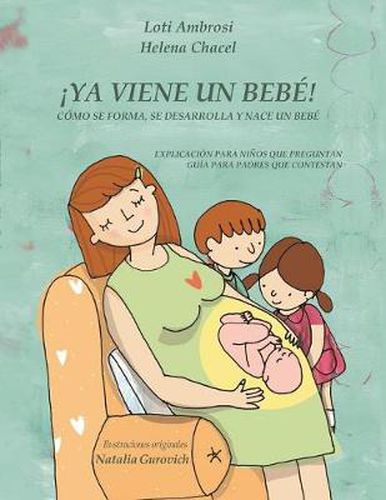 Cover image for !YA VIENE UN BEBE! Como se forma, se desarrolla y nace un bebe. Explicacion para ninos que preguntan, guia para padres que responden (Version para Espana)