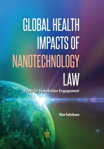 Cover image for Global Health Impacts of Nanotechnology Law: A Tool for Stakeholder Engagement