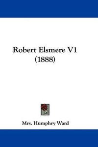 Cover image for Robert Elsmere V1 (1888)