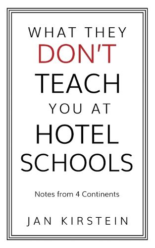 Cover image for What They Don't Teach You at Hotel Schools