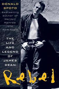 Cover image for Rebel: The Life and Legend of James Dean
