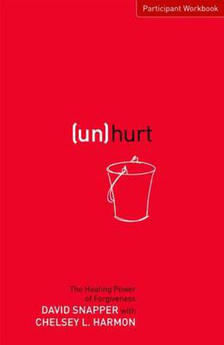 Cover image for Unhurt Participant Workbook: The Healing Power of Forgiveness
