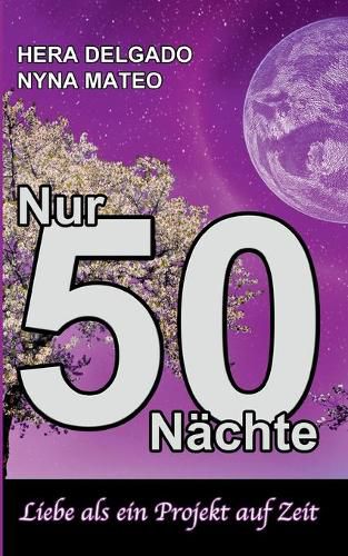 Cover image for Nur 50 Nachte: Liebe als ein Projekt auf Zeit