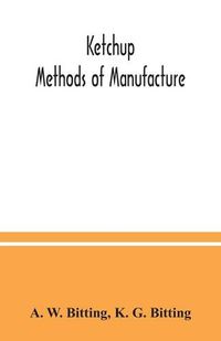 Cover image for Ketchup: Methods of manufacture