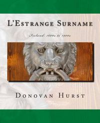 Cover image for L'Estrange Surname: Ireland: 1600s to 1900s