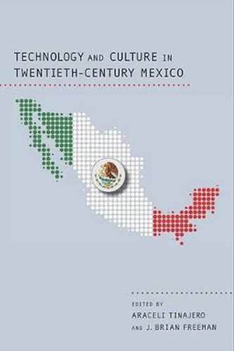 Cover image for Technology and Culture in Twentieth-Century Mexico