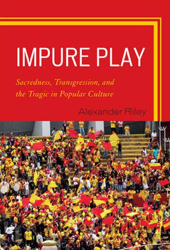 Cover image for Impure Play: Sacredness, Transgression, and the Tragic in Popular Culture