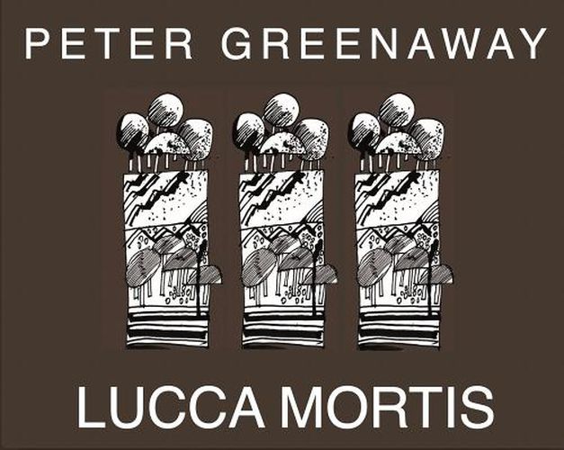 Cover image for Peter Greenaway: Lucca Mortis