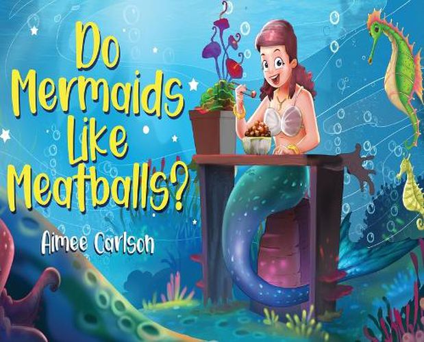 Cover image for Do Mermaids Like Meatballs?