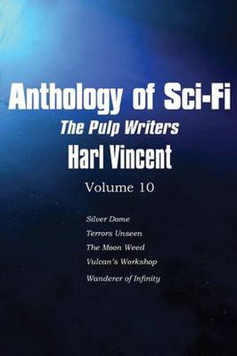 Cover image for Anthology of Sci-Fi V10, the Pulp Writers - Harl Vincent