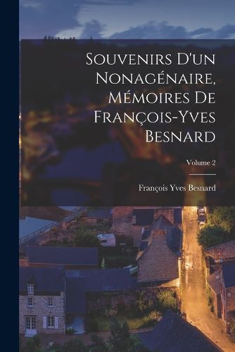 Cover image for Souvenirs d'un nonagenaire, memoires de Francois-Yves Besnard; Volume 2