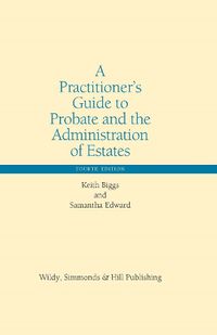 Cover image for A Practitioner's Guide to Probate and the Administration of Estates