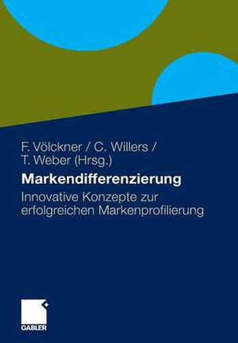 Markendifferenzierung: Innovative Konzepte Zur Erfolgreichen Markenprofilierung