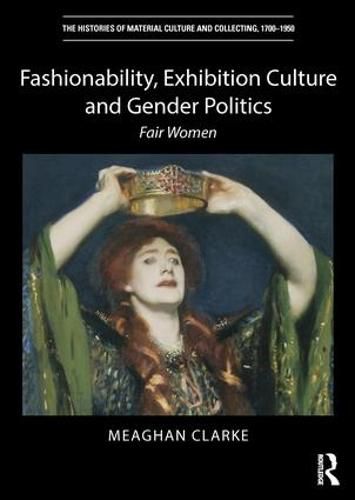 Cover image for Fashionability, Exhibition Culture and Gender Politics: Fair Women