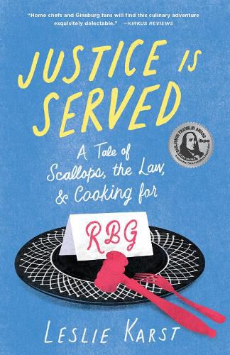 Cover image for Justice is Served: A Tale of Scallops, the Law, and Cooking for RBG