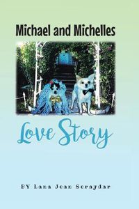 Cover image for Michael and Michelles Love Story
