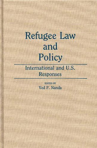 Cover image for Refugee Law and Policy: International and U.S. Responses