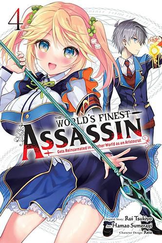 The World's Finest Assassin Gets Reincarnated in Another World as an Aristocrat, Vol. 4 (Manga)