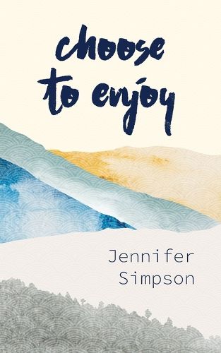 Cover image for Choose to Enjoy