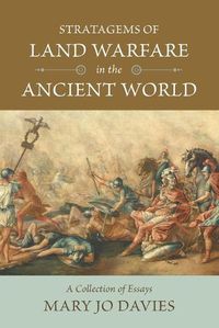 Cover image for Stratagems of Land Warfare in the Ancient World