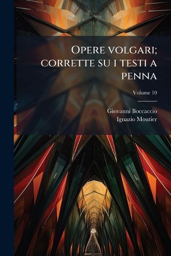 Cover image for Opere Volgari; Corrette Su I Testi a Penna