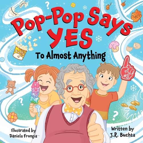 Cover image for Pop-Pop Says Yes To Almost Anything