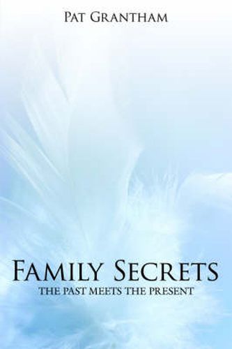 Cover image for Family Secrets: The Past Meets the Present