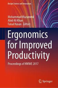 Cover image for Ergonomics for Improved Productivity: Proceedings of HWWE 2017