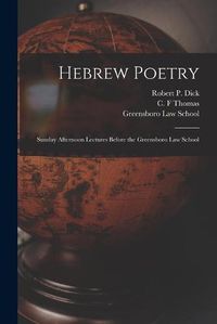 Cover image for Hebrew Poetry: Sunday Afternoon Lectures Before the Greensboro Law School