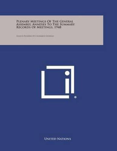 Plenary Meetings of the General Assembly, Annexes to the Summary Records of Meetings, 1948: Seances Plenieres de L'Assemblee Generale