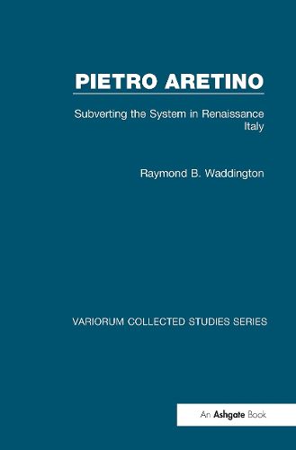 Cover image for Pietro Aretino: Subverting the System in Renaissance Italy