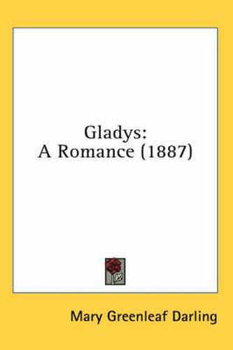 Cover image for Gladys: A Romance (1887)