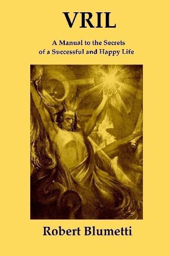 Cover image for Vril: A Manual to the Secrets of a Successful and Happy Life